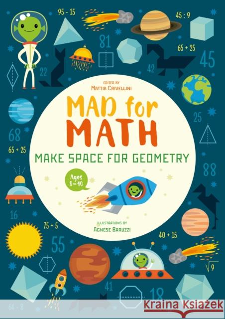 Mad for Math: Make Space for Geometry: A Geometry Basics Math Workbook (Ages 8-10 Years) Crivellini, Mattia 9781684810475 Yellow Pear Press