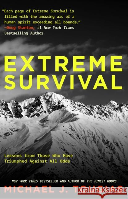 Extreme Survival: Lessons from Those Who Have Triumphed Against All Odds Tougias, Michael 9781684810611
