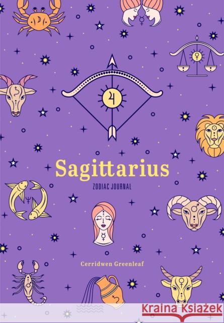 Sagittarius Zodiac Journal: (Astrology Blank Journal, Gift for Women) Greenleaf, Cerridwen 9781684810871 Yellow Pear Press