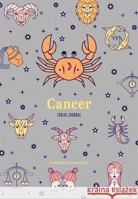 Cancer Zodiac Journal: A Cute Journal for Lovers of Astrology and Constellations (Astrology Blank Journal, Gift for Women) Greenleaf, Cerridwen 9781684810949