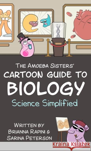 The Amoeba Sisters' Cartoon Guide to Biology: Science Simplified  9781684810994 Yellow Pear Press