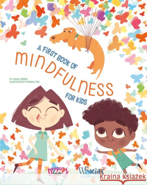 A First Book of Mindfulness: Kids Mindfulness Activities, Deep Breaths, and Guided Meditation for Ages 5-8 Piroddi, Chiara 9781684811427 Yellow Pear Press