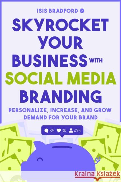 The P.A.I.D. Equation: Skyrocket Your Business with Social Media Woods, Isis 9781684811601