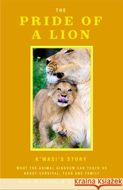The Pride of a Lion Ron Magill 9781684811663 Yellow Pear Press