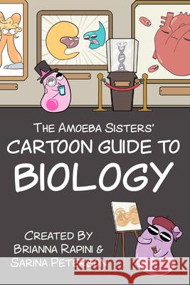 The Amoeba Sisters' Cartoon Guide to Biology: Science Simplified Sarina Peterson Brianna Rapini 9781684816552 Dragonfruit