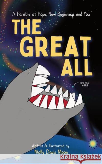 The Great All: A Story of Hope, New Beginnings, and You Molly Davis Moon 9781684818143 Mango
