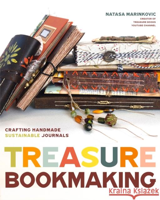 Treasure Book Making: Crafting Handmade Sustainable Journals (Create Diary DIYs and Papercrafts without Bookbinding Tools) Natasa Marinkovic 9781684818280 Mango