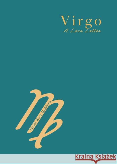 Virgo: A Love Letter Heidi Rose Robbins 9781684818426
