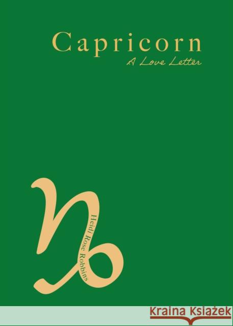 Capricorn: A Love Letter Heidi Rose Robbins 9781684818464