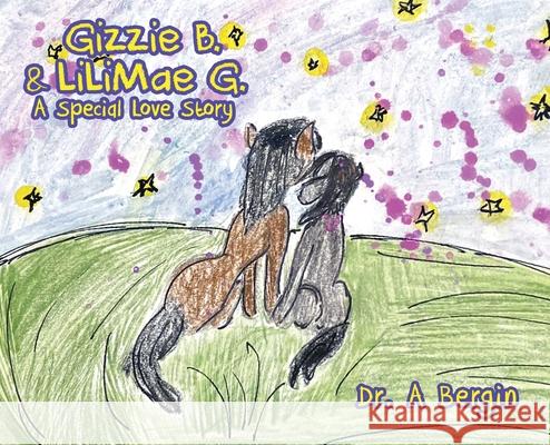 Gizzie B. and LiliMae G.: A Special Love Story A. Bergin 9781684860395