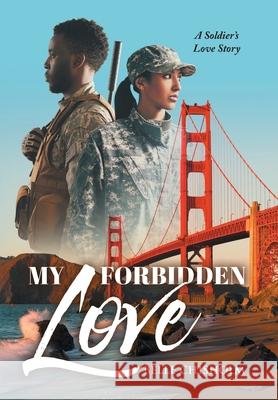 My Forbidden Love: A Soldier's Love Story Belle Chisholm 9781684860593 Urlink Print & Media, LLC