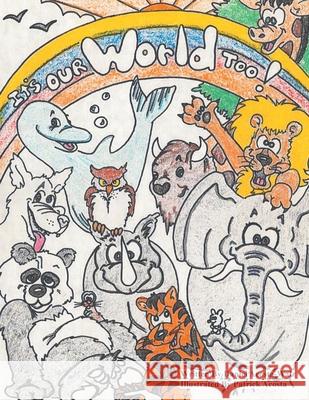 Its Our World Too Daniel J. Acost-Walz 9781684861217 Urlink Print & Media, LLC