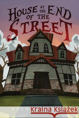 House at the End of the Street Brenda Reavis   9781684861903