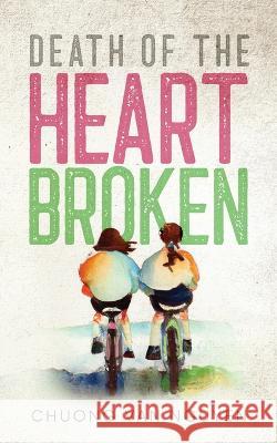 Death Of The Heart Broken Chuong Van Nguyen   9781684865017