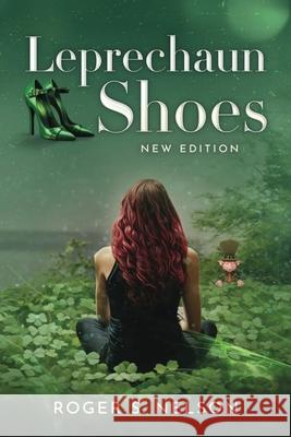 Leprechaun Shoes Roger S. Nelson 9781684868070