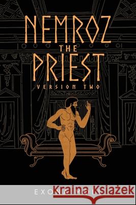 Nemroz the Priest: Version Two Exona Moll 9781684868162 Urlink Print & Media, LLC