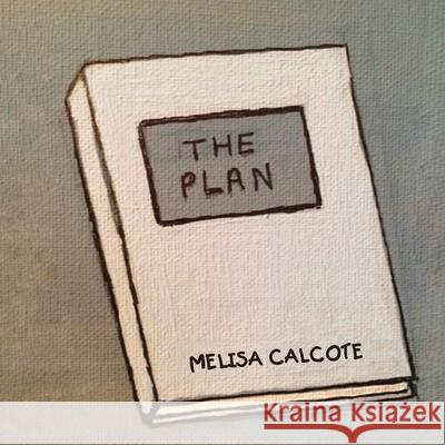 The Plan Melisa Calcote 9781684868278 Urlink Print & Media, LLC