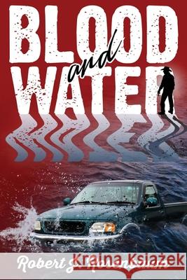 BLOOD and WATER Robert J. Rosenbaum 9781684868636