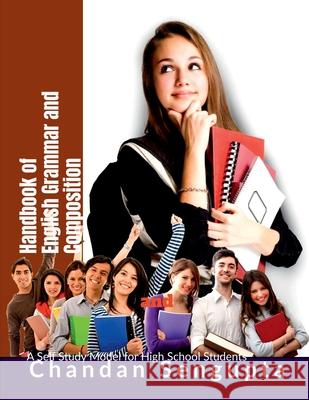 Handbook of English Grammar and Composition: A Self Study Model for High School Students Chandan SenGupta 9781684870516 Notion Press