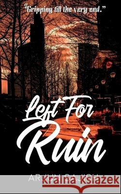 Left for ruin: Gripping till the end Arjun Sajish 9781684879793