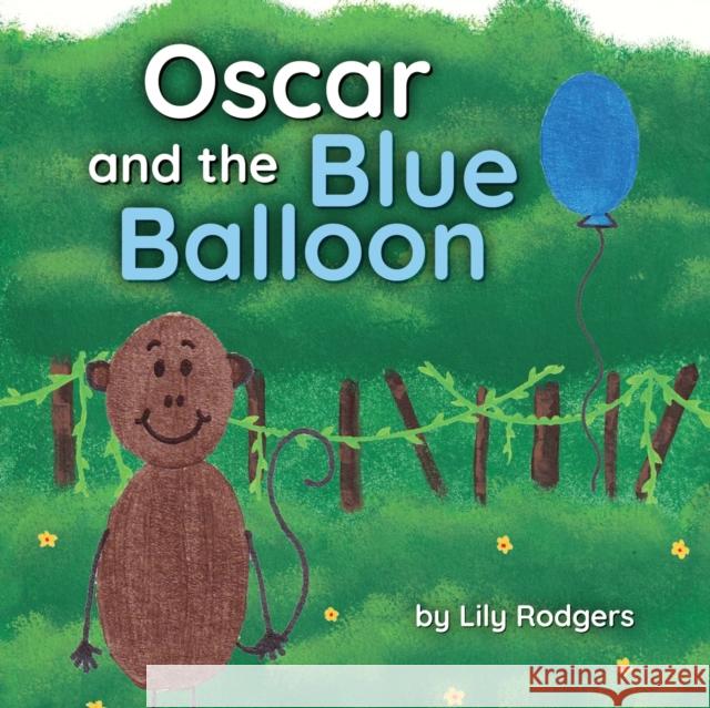 Oscar and the Blue Balloon Lily Rodgers 9781684880249 Clay Bridges Press