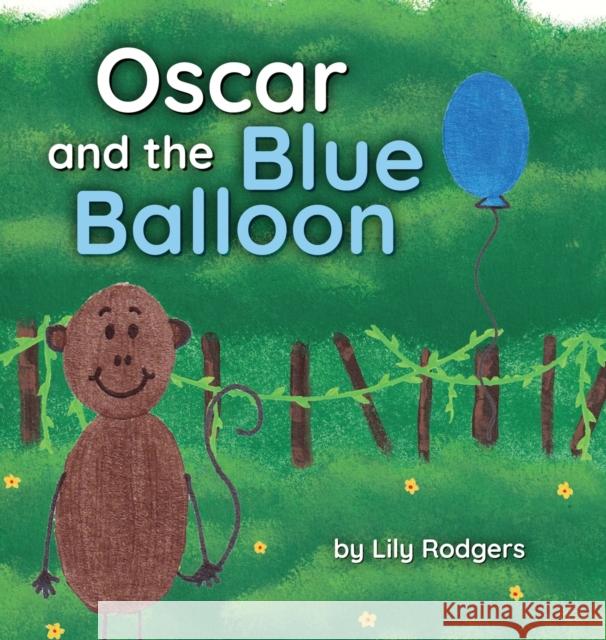 Oscar and the Blue Balloon Lily Rodgers 9781684880256 Clay Bridges Press