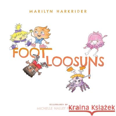 Footloosuns Marilyn Harkrider Michelle Nalley Phillips 9781684881055