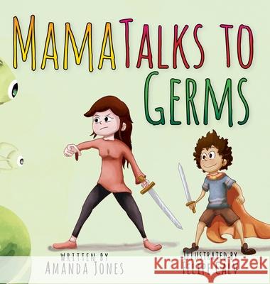 Mama Talks to Germs Amanda Jones Felipe Calv 9781684893270 Amanda Jones