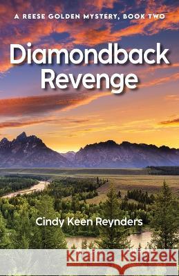 Diamondback Revenge Cindy Keen Reynders   9781684920556