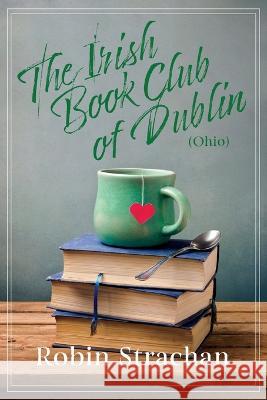 Irish Book Club of Dublin (Ohio) Robin Strachan   9781684920877