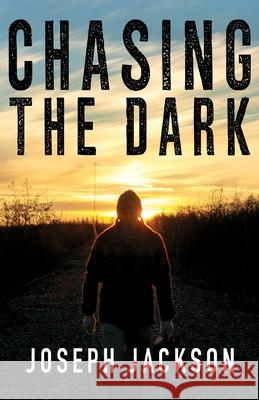 Chasing the Dark Joseph Jackson 9781684922185 Epicenter Press (WA)