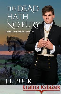 The Dead Hath No Fury J. L. Buck 9781684923144 Epicenter Press (WA)