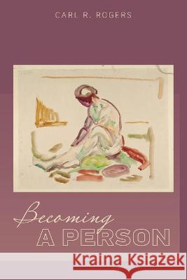 Becoming a Person Carl Rogers Mary Beck 9781684930067 Mockingbird Press