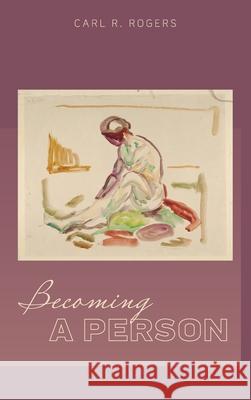 Becoming a Person Carl Rogers Mary Beck 9781684930074 Mockingbird Press