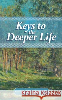 Keys to the Deeper Life A. W. Tozer Rachael Underhill 9781684930098 Mockingbird Press