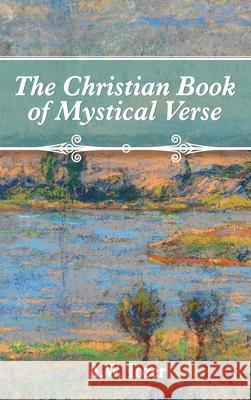 The Christian Book of Mystical Verse A. W. Tozer Rachael Underhill 9781684930166 Mockingbird Press