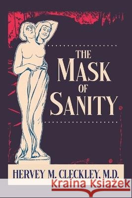 The Mask of Sanity Cleckley, Hervey M., Beck, Mary 9781684930425 Mockingbird Press