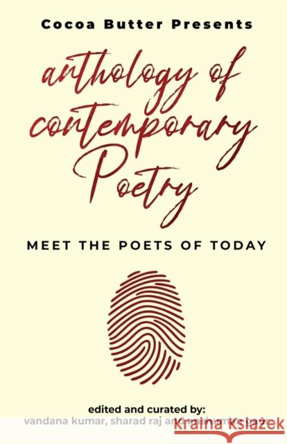 Anthology of Contemporary Poetry: Meet the Poets of Today Vandana Kumar                            Sharad Raj                               Anshuman Gaur 9781684940677