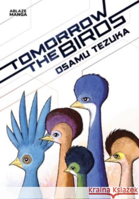 Tomorrow The Birds Osamu Tezuka 9781684972388 Ablaze, LLC