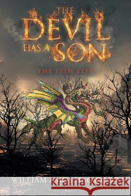 The Devil Has a Son: The 13th Step William Amos Hagwood 9781684983759 Newman Springs Publishing, Inc.