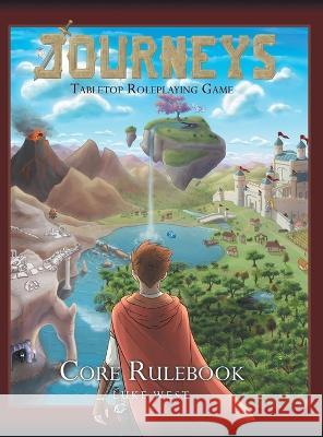 Journeys: Core Rulebook Luke West   9781684985883 Newman Springs Publishing, Inc.