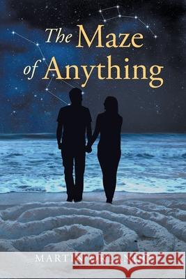 The Maze of Anything Martin Orlando 9781684989676