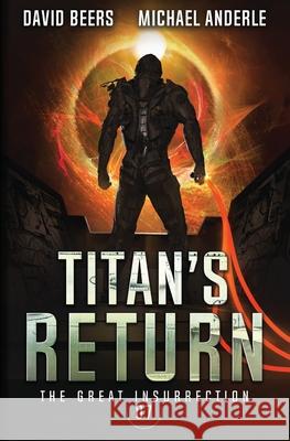 Titan's Return David Beers, Michael Anderle 9781685004316 Lmbpn Publishing