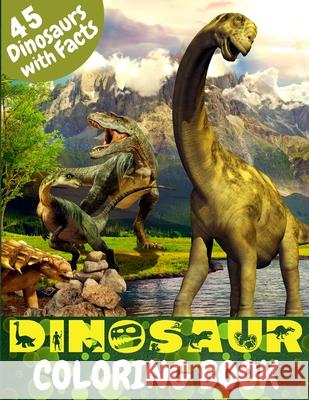Dinosaur Coloring Book: Great Coloring Book for Kids with Dinosaur Facts Perfect gift for any age Dorny, Lora 9781685010164