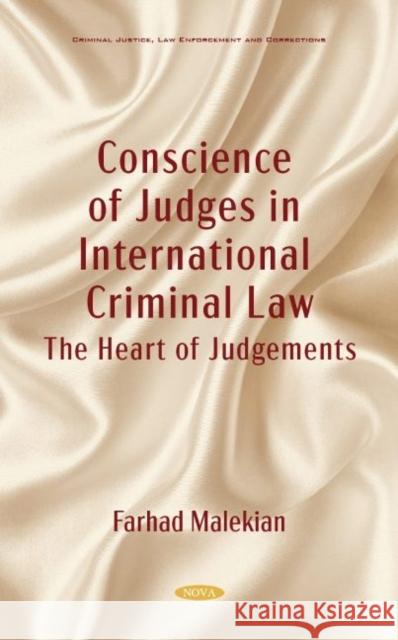 Conscience of Judges in International Criminal Law: The Heart of Judgement Farhad Malekian   9781685072520 Nova Science Publishers Inc