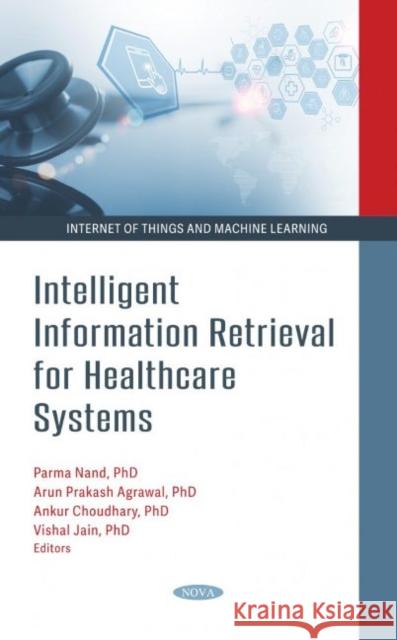 Intelligent Information Retrieval for Healthcare Systems Parma Nand   9781685073015 Nova Science Publishers Inc