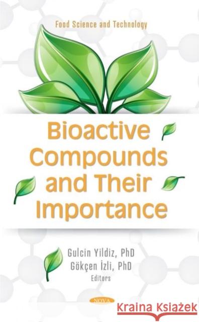 Bioactive Compounds and their Importance Gulcin Yildiz   9781685073619 Nova Science Publishers Inc