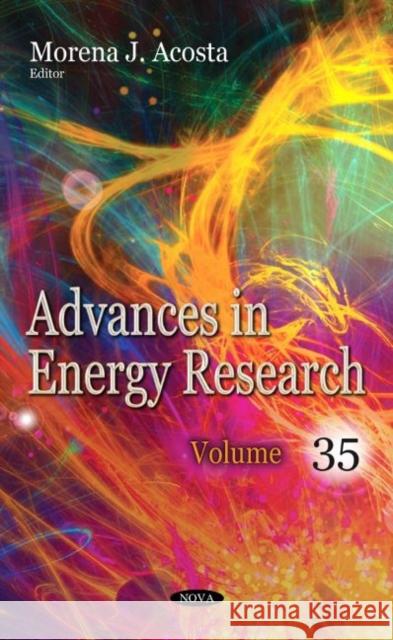 Advances in Energy Research. Volume 35 Morena J. Acosta   9781685073732 Nova Science Publishers Inc