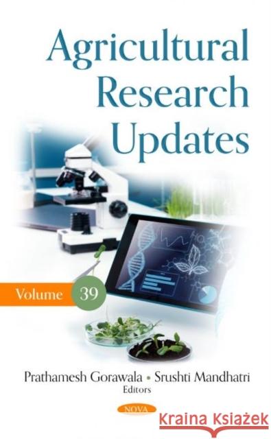 Agricultural Research Updates. Volume 39 Prathamesh Gorawala   9781685073794 Nova Science Publishers Inc