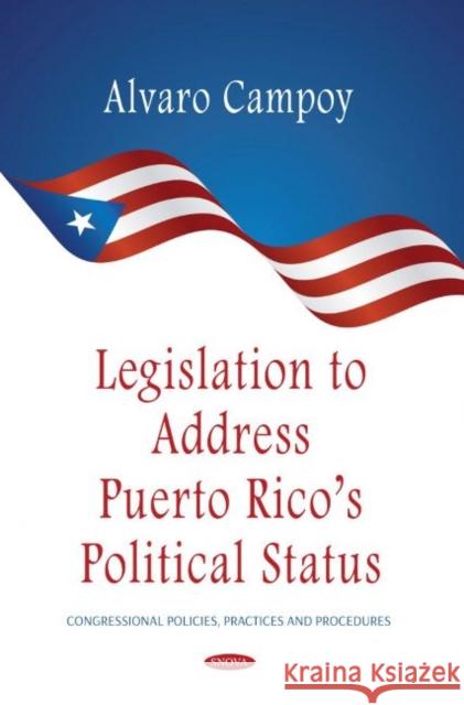 Legislation to Address Puerto Rico's Political Status Alvaro Campoy   9781685074043